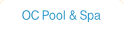 OC Pool & Spa.